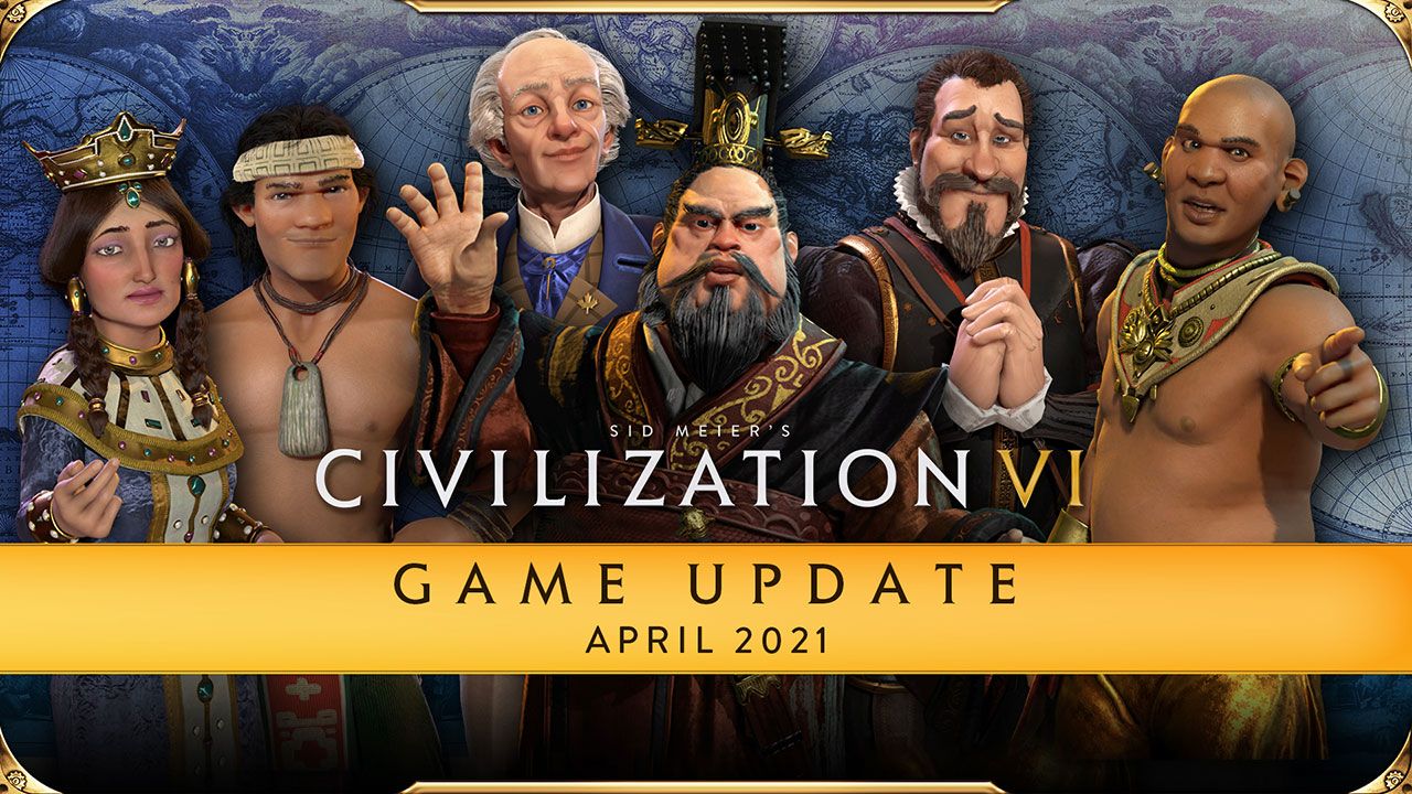 Civilization® VI The Official Site News Civilization VI April