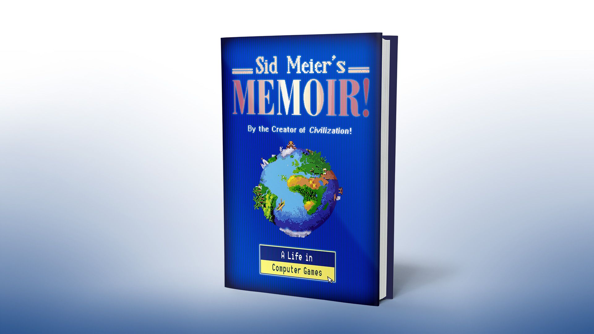 Firaxis News Sid Meiers Memoir A Life In Computer Games Is Now Available 8650